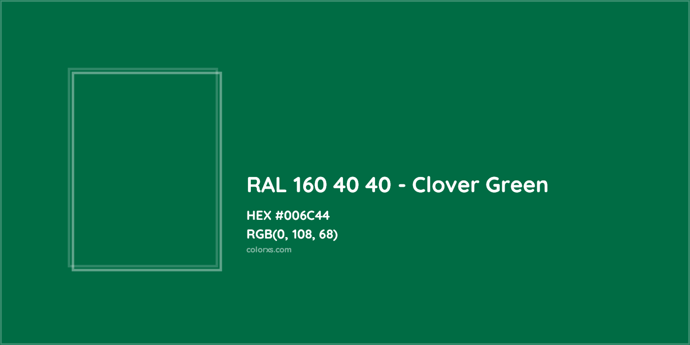 HEX #006C44 RAL 160 40 40 - Clover Green CMS RAL Design - Color Code