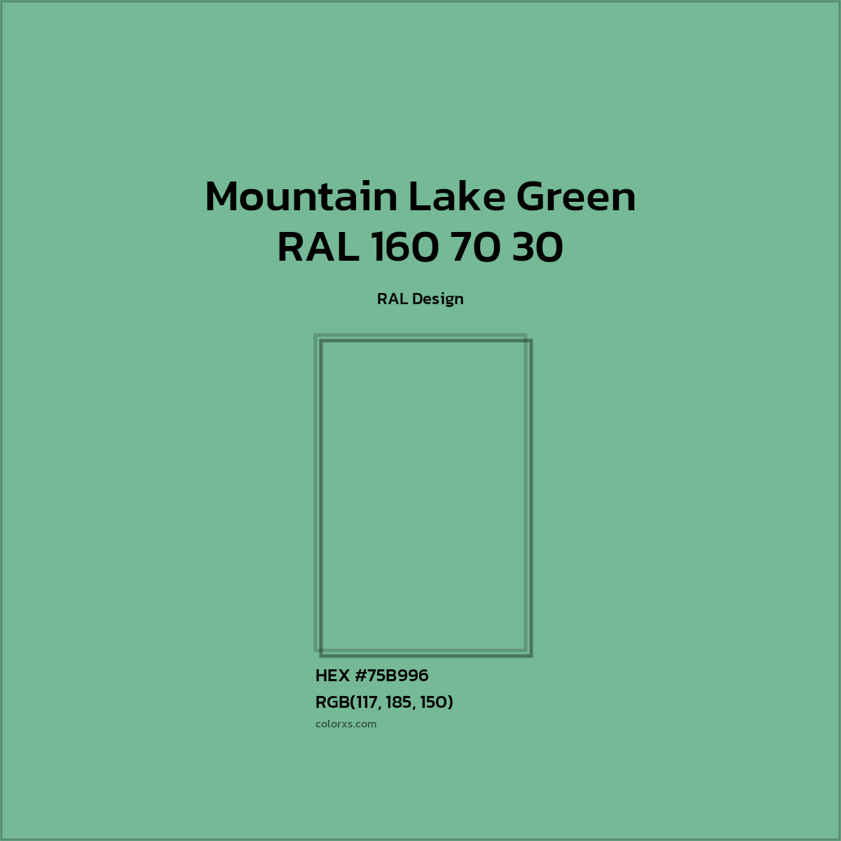 HEX #75B996 RAL 160 70 30 - Mountain Lake Green CMS RAL Design - Color Code