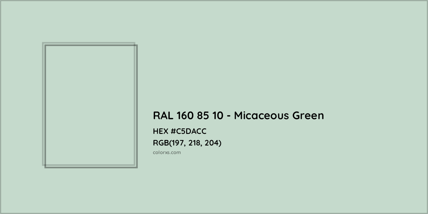 HEX #C5DACC RAL 160 85 10 - Micaceous Green CMS RAL Design - Color Code
