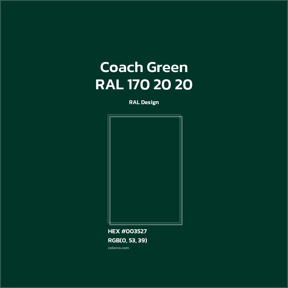 HEX #003527 RAL 170 20 20 - Coach Green CMS RAL Design - Color Code