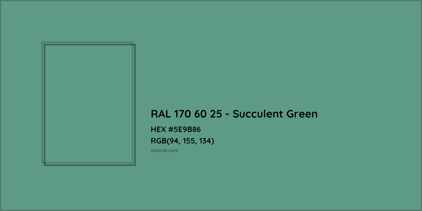 HEX #5E9B86 RAL 170 60 25 - Succulent Green CMS RAL Design - Color Code