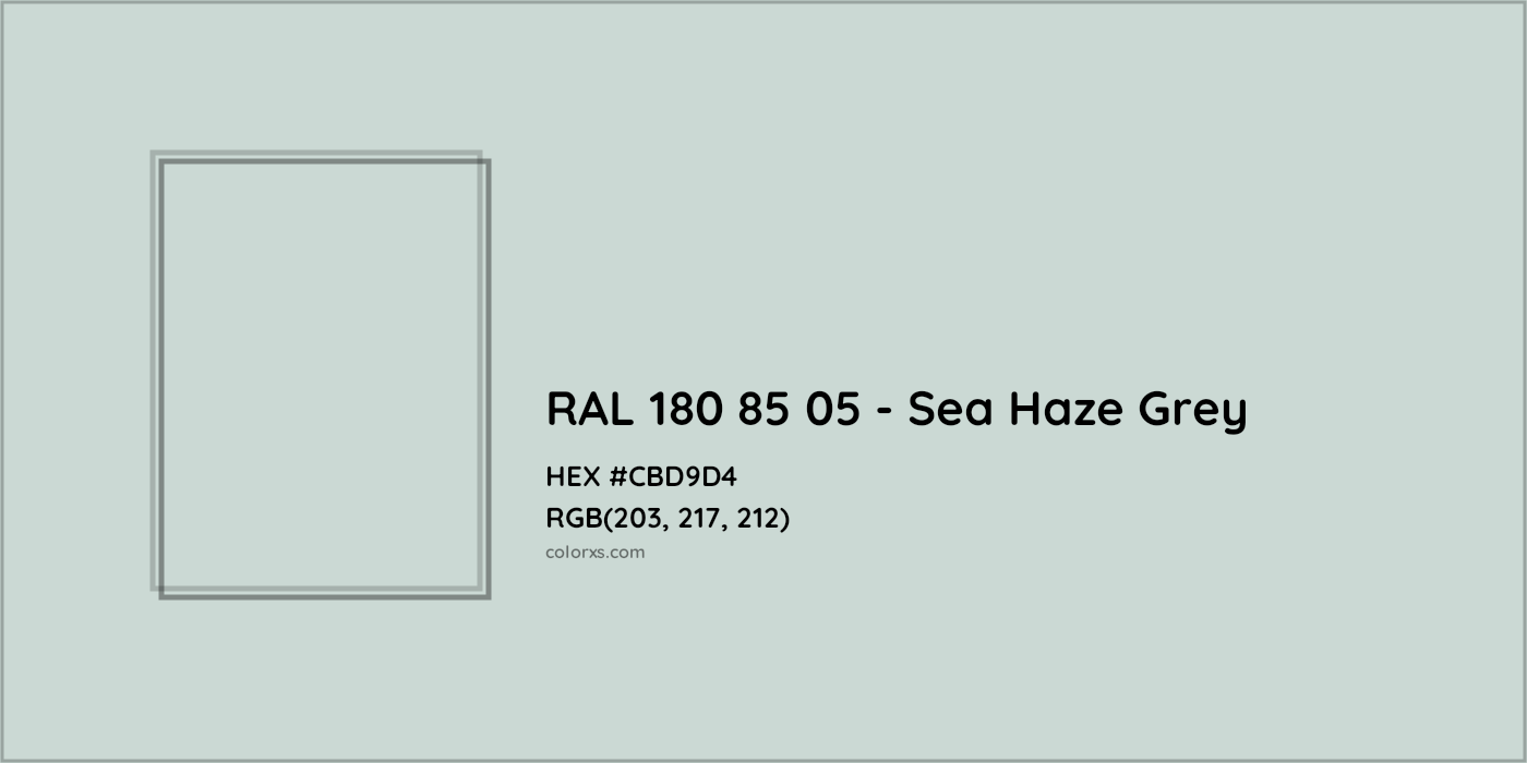 HEX #CBD9D4 RAL 180 85 05 - Sea Haze Grey CMS RAL Design - Color Code
