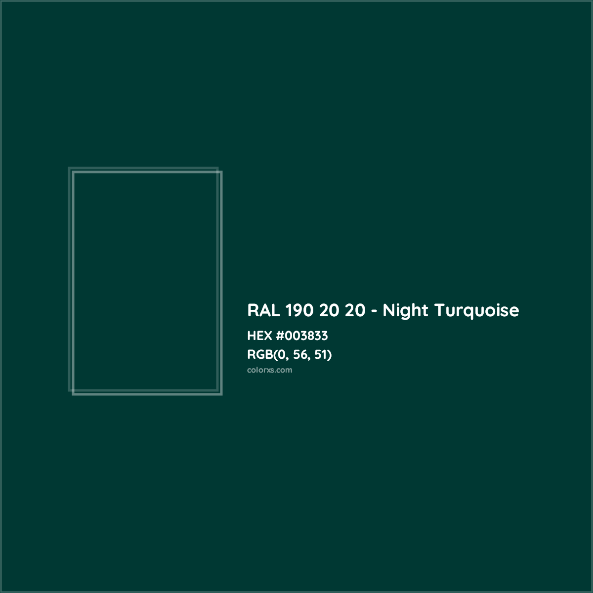 HEX #003833 RAL 190 20 20 - Night Turquoise CMS RAL Design - Color Code