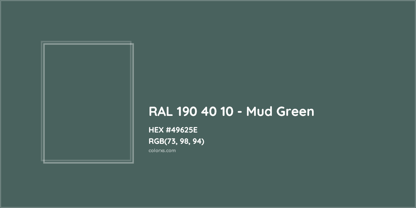 HEX #49625E RAL 190 40 10 - Mud Green CMS RAL Design - Color Code