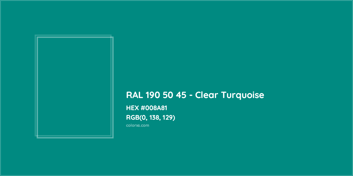 HEX #008A81 RAL 190 50 45 - Clear Turquoise CMS RAL Design - Color Code