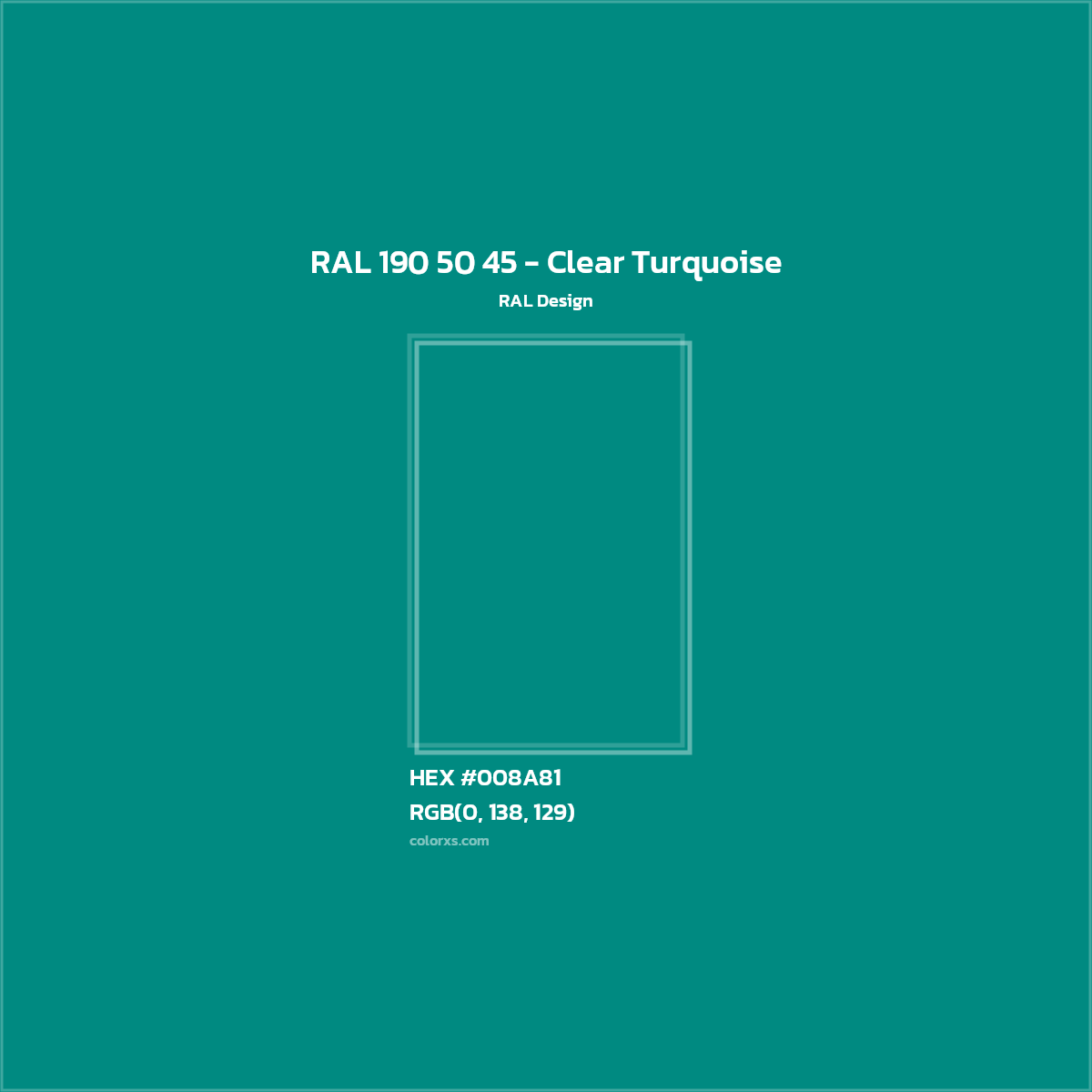 HEX #008A81 RAL 190 50 45 - Clear Turquoise CMS RAL Design - Color Code