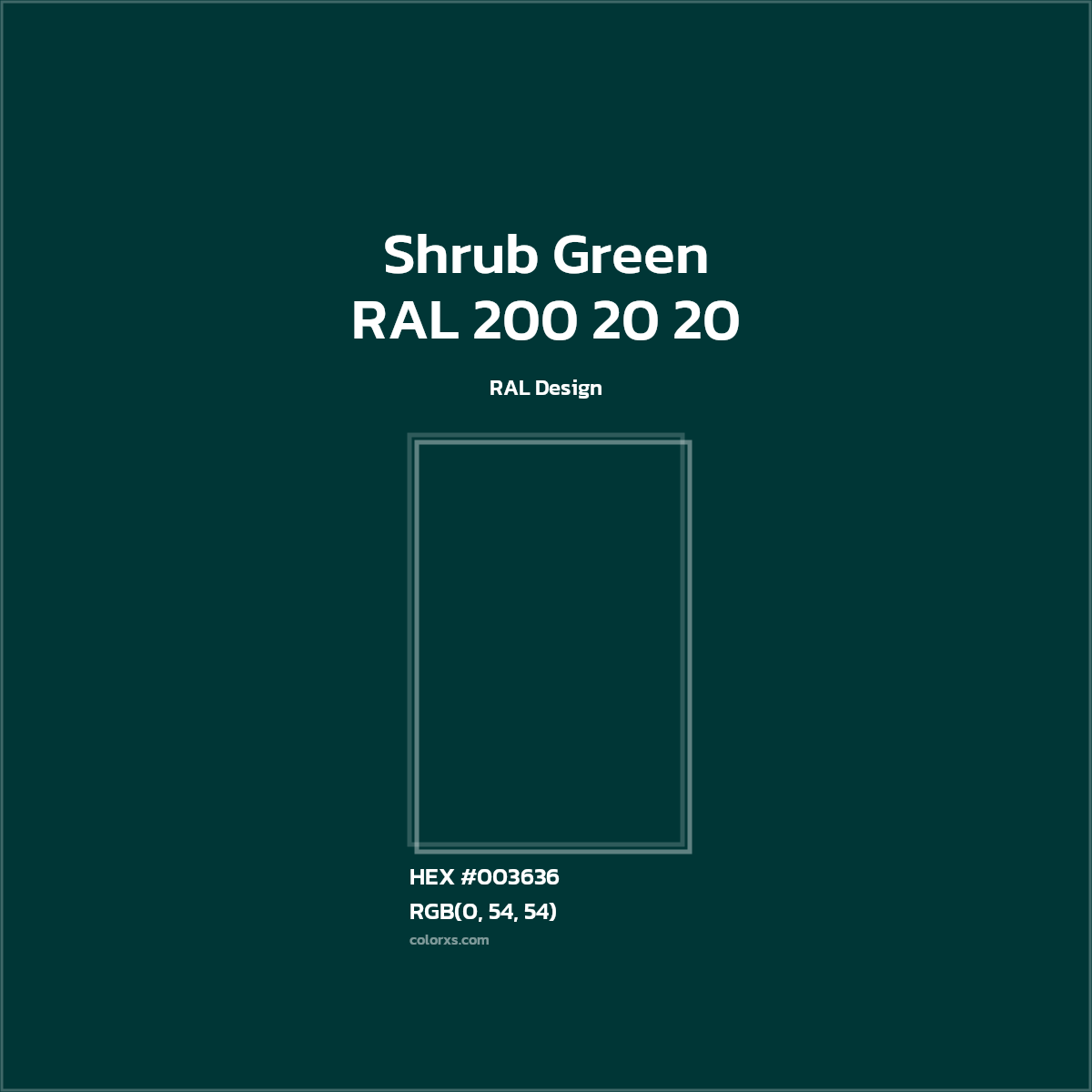 HEX #003636 RAL 200 20 20 - Shrub Green CMS RAL Design - Color Code