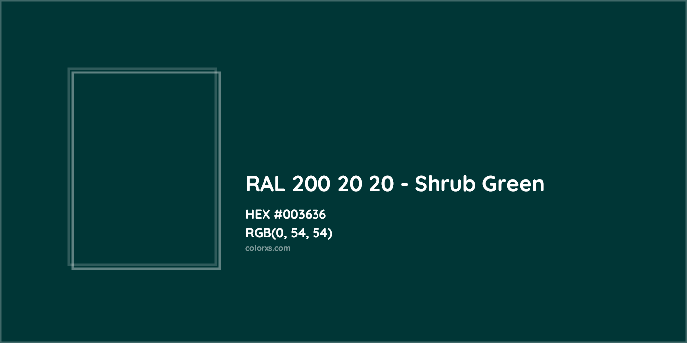 HEX #003636 RAL 200 20 20 - Shrub Green CMS RAL Design - Color Code