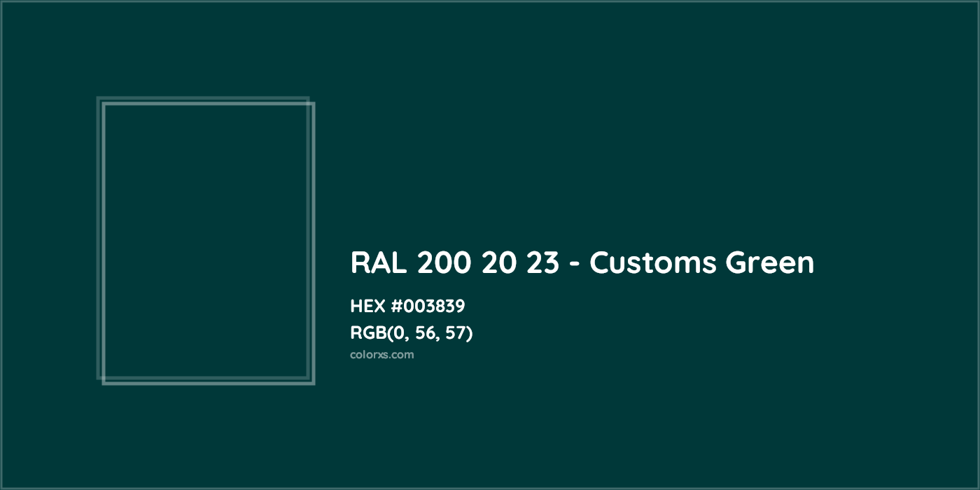HEX #003839 RAL 200 20 23 - Customs Green CMS RAL Design - Color Code