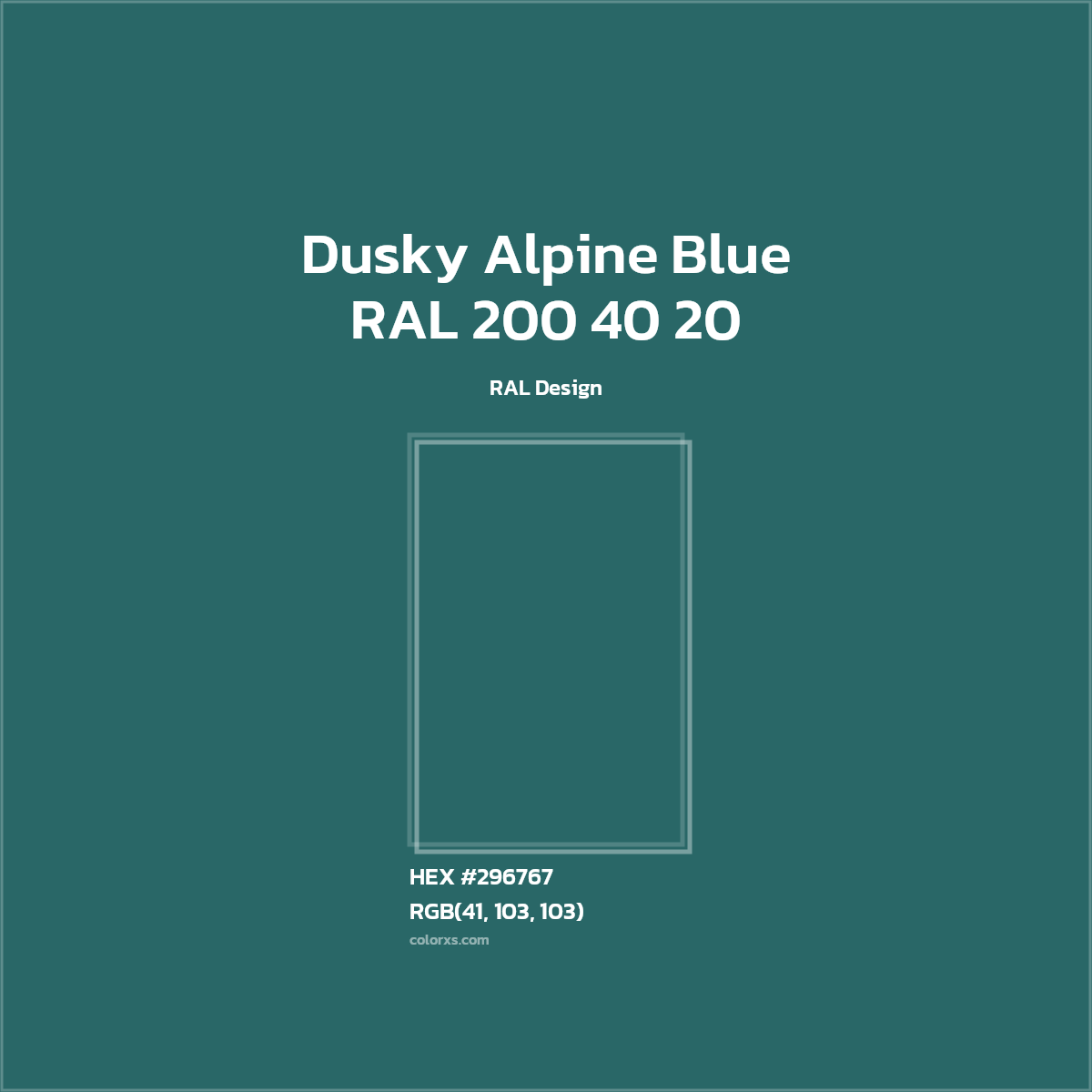 HEX #296767 RAL 200 40 20 - Dusky Alpine Blue CMS RAL Design - Color Code