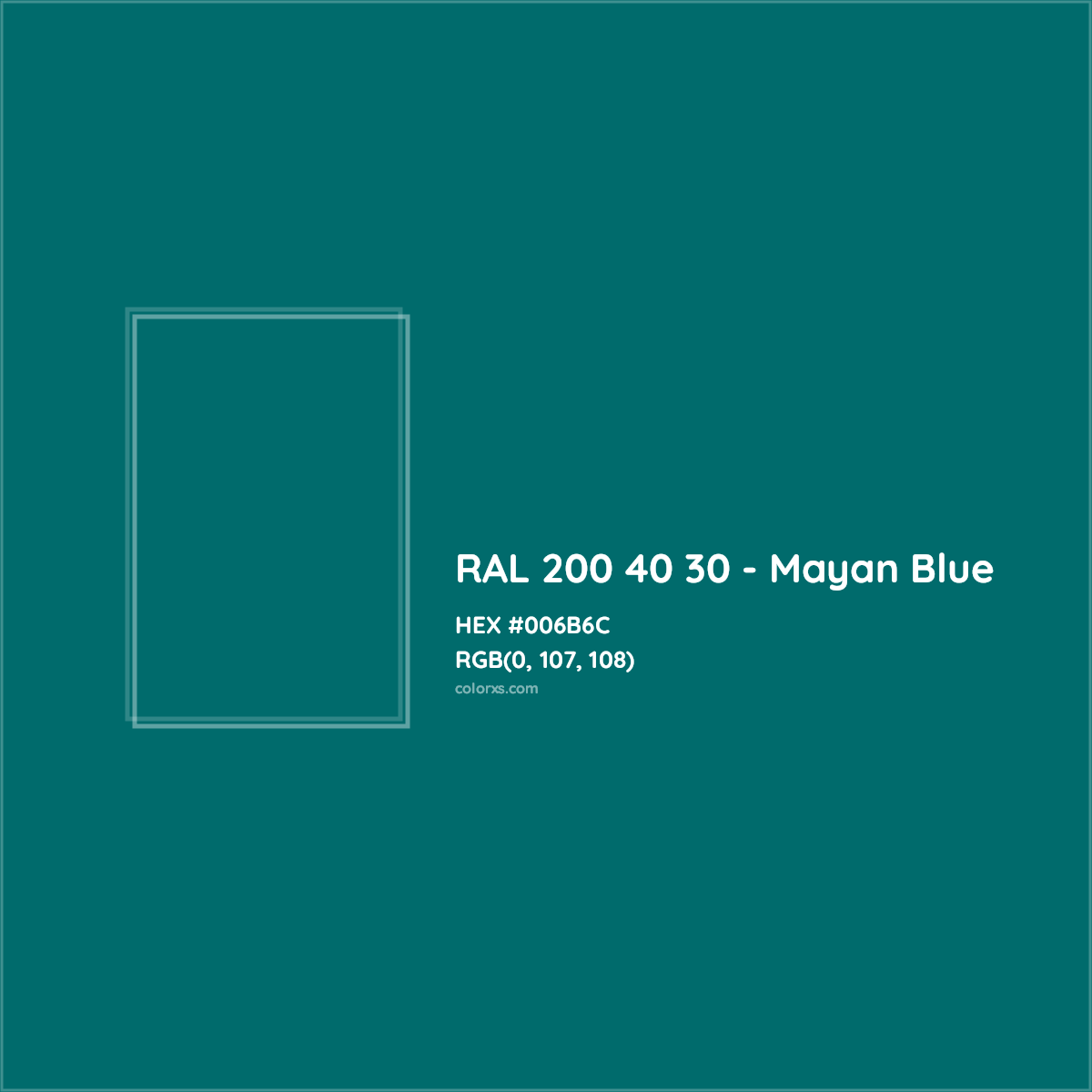 HEX #006B6C RAL 200 40 30 - Mayan Blue CMS RAL Design - Color Code