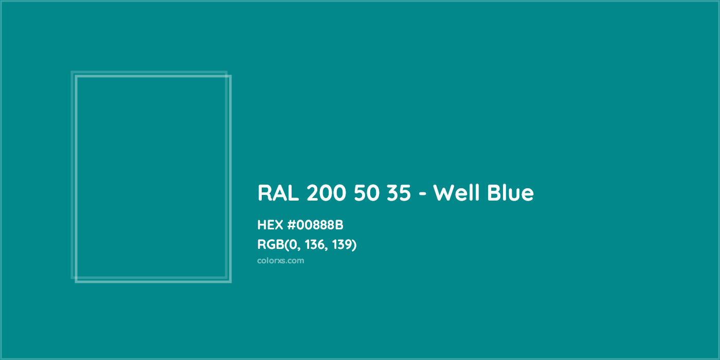 HEX #00888B RAL 200 50 35 - Well Blue CMS RAL Design - Color Code