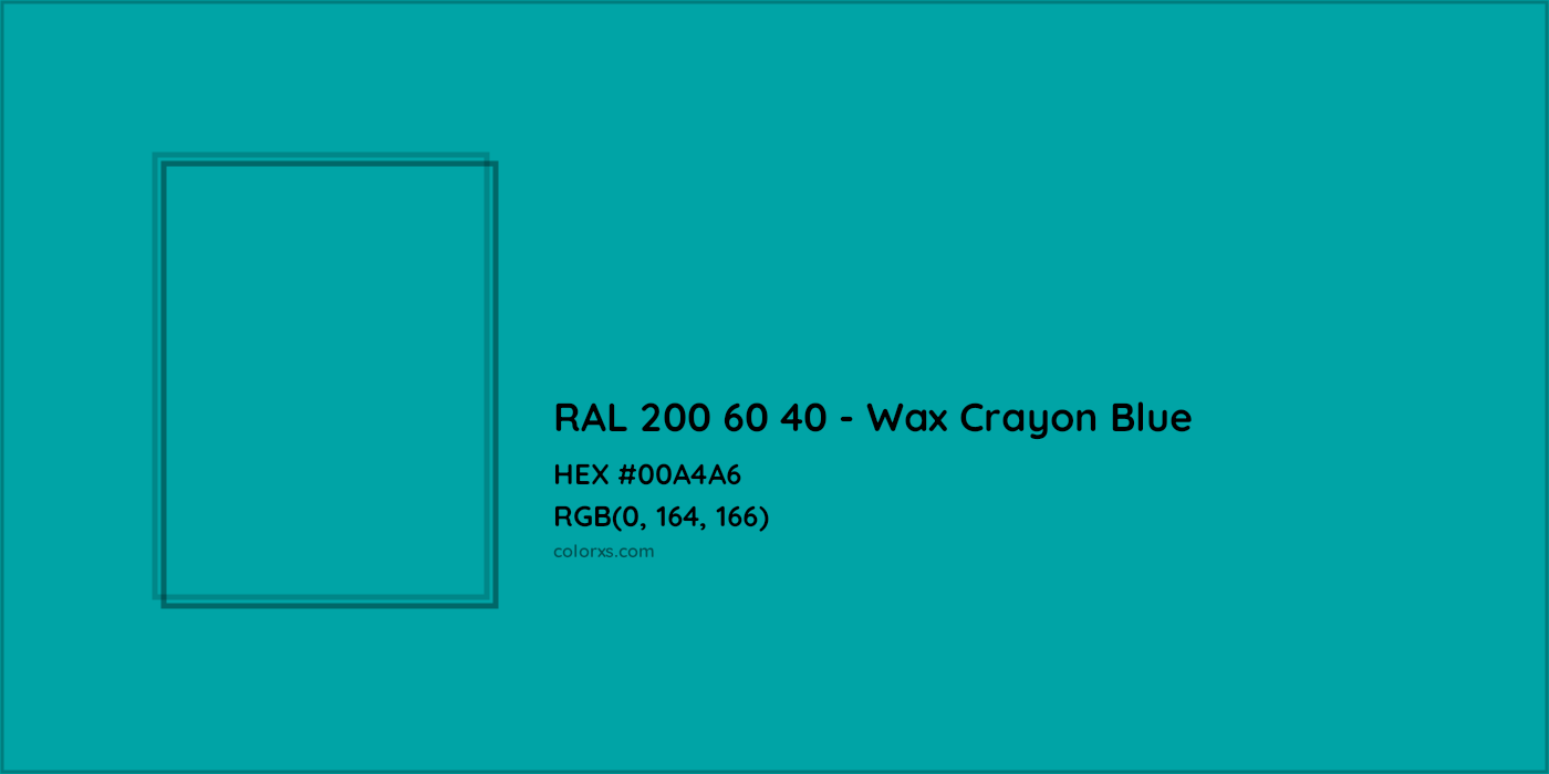 HEX #00A4A6 RAL 200 60 40 - Wax Crayon Blue CMS RAL Design - Color Code