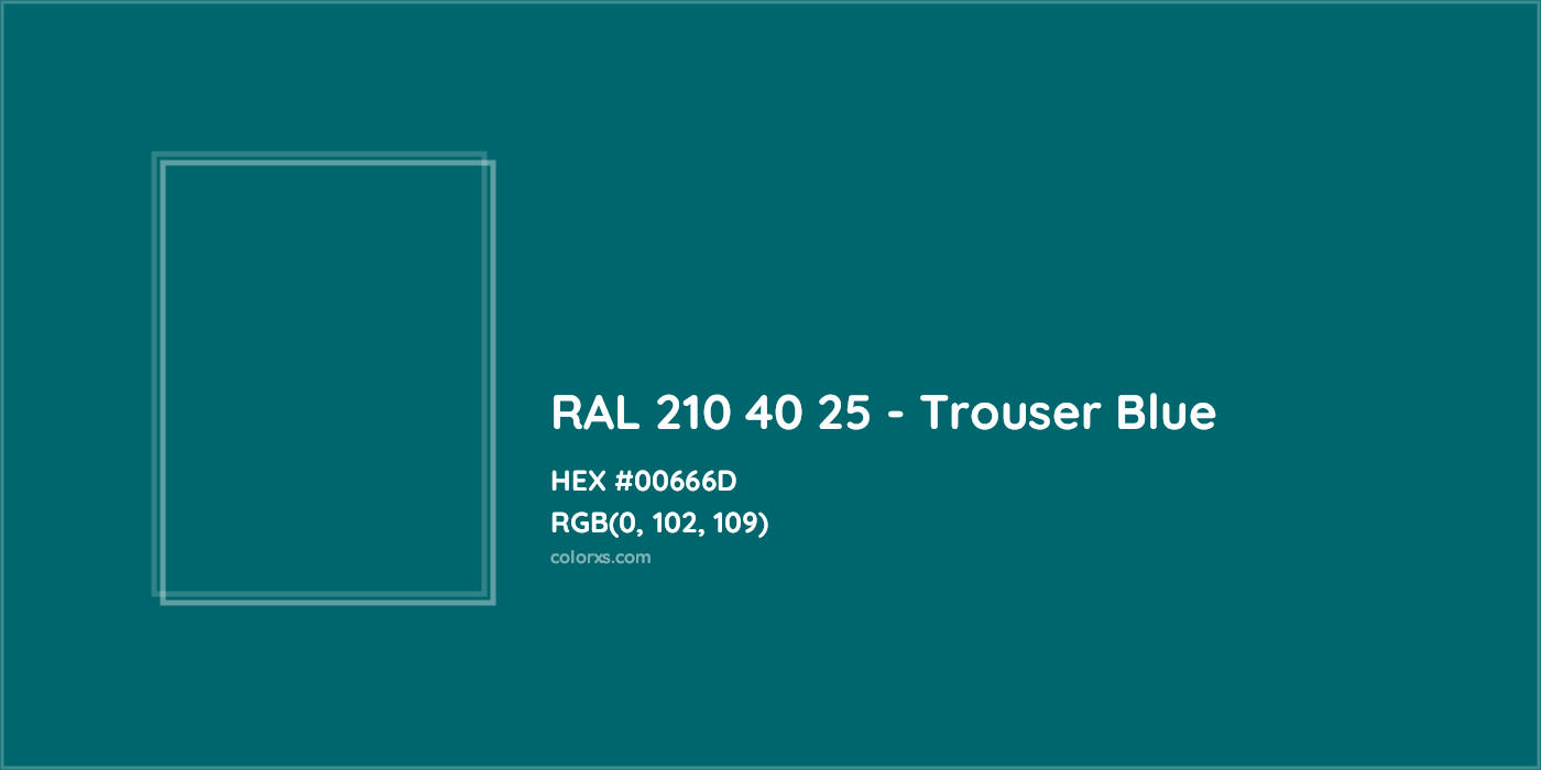 HEX #00666D RAL 210 40 25 - Trouser Blue CMS RAL Design - Color Code