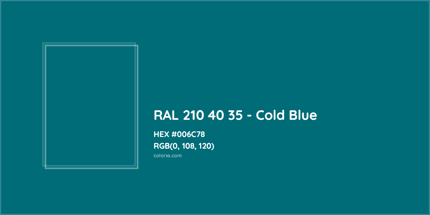 HEX #006C78 RAL 210 40 35 - Cold Blue CMS RAL Design - Color Code