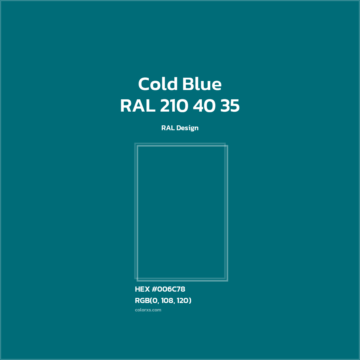 HEX #006C78 RAL 210 40 35 - Cold Blue CMS RAL Design - Color Code