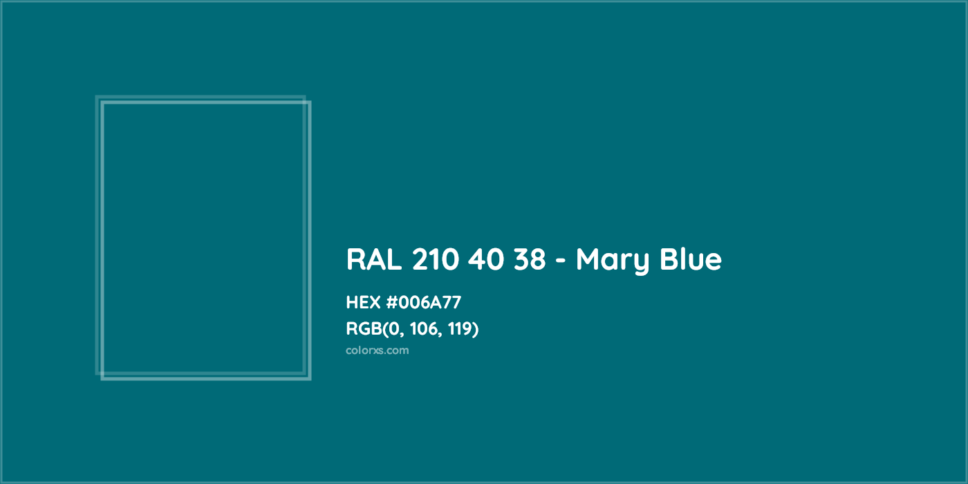 HEX #006A77 RAL 210 40 38 - Mary Blue CMS RAL Design - Color Code