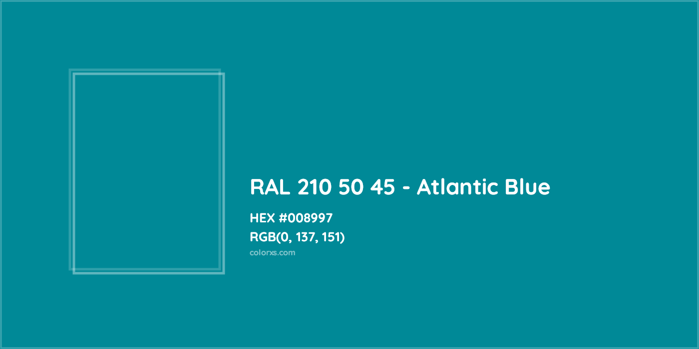 HEX #008997 RAL 210 50 45 - Atlantic Blue CMS RAL Design - Color Code