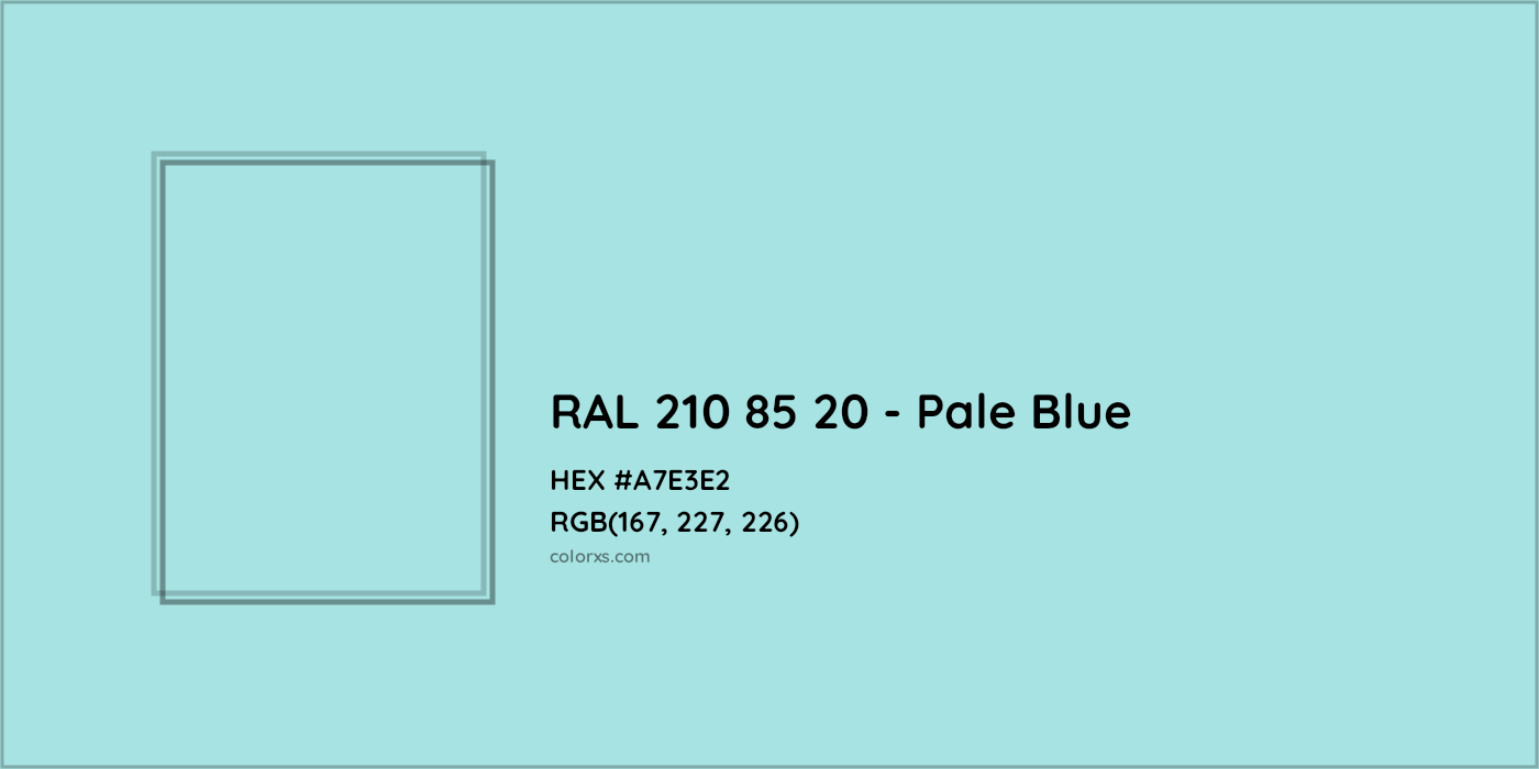 HEX #A7E3E2 RAL 210 85 20 - Pale Blue CMS RAL Design - Color Code