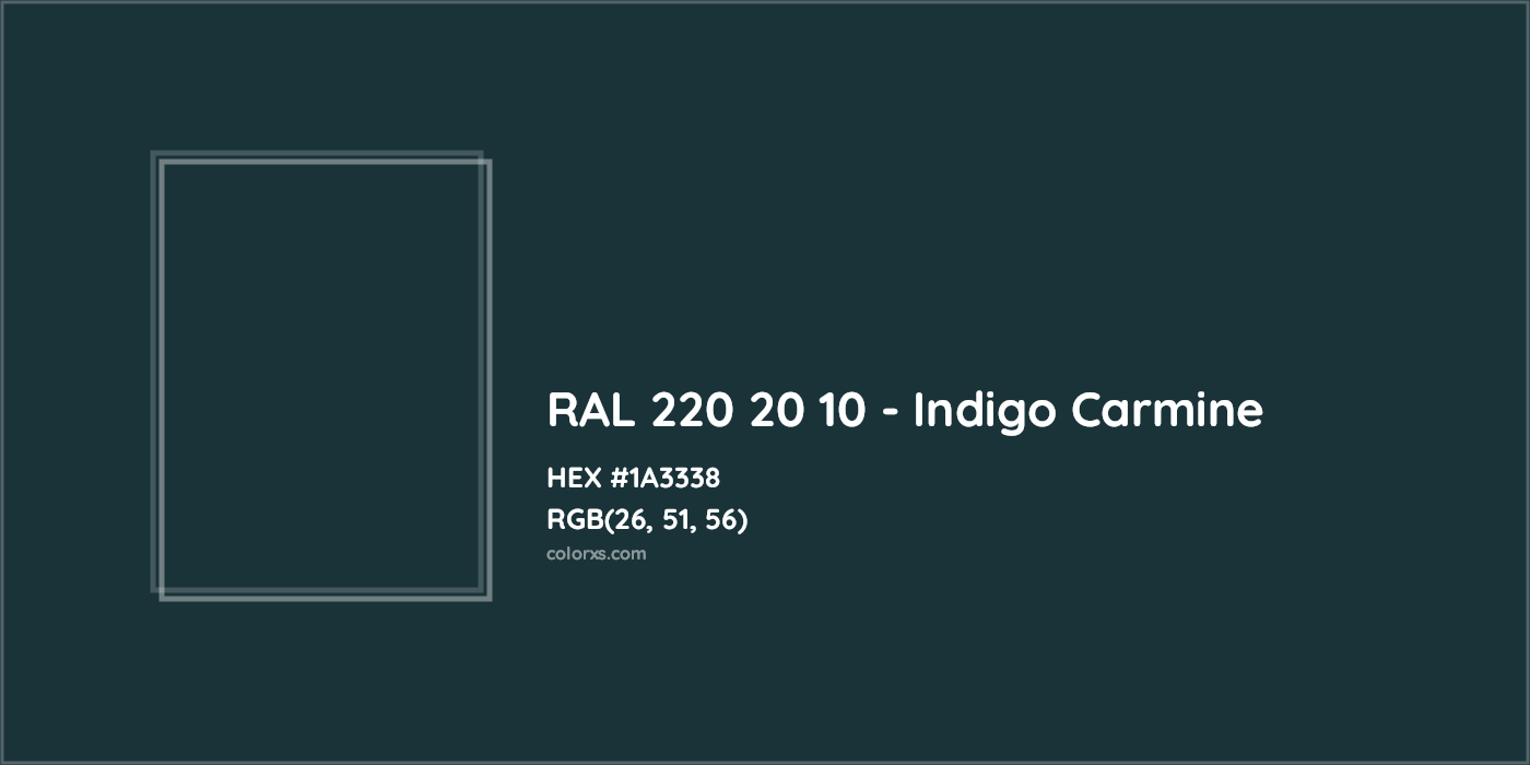 HEX #1A3338 RAL 220 20 10 - Indigo Carmine CMS RAL Design - Color Code