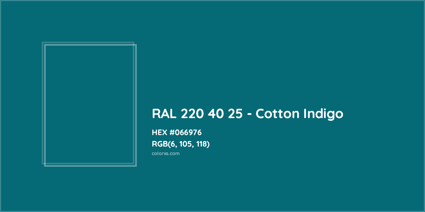 HEX #066976 RAL 220 40 25 - Cotton Indigo CMS RAL Design - Color Code