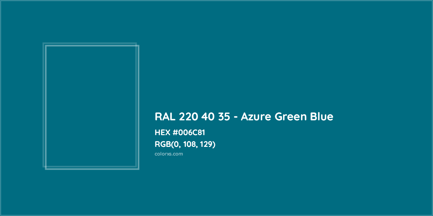 HEX #006C81 RAL 220 40 35 - Azure Green Blue CMS RAL Design - Color Code