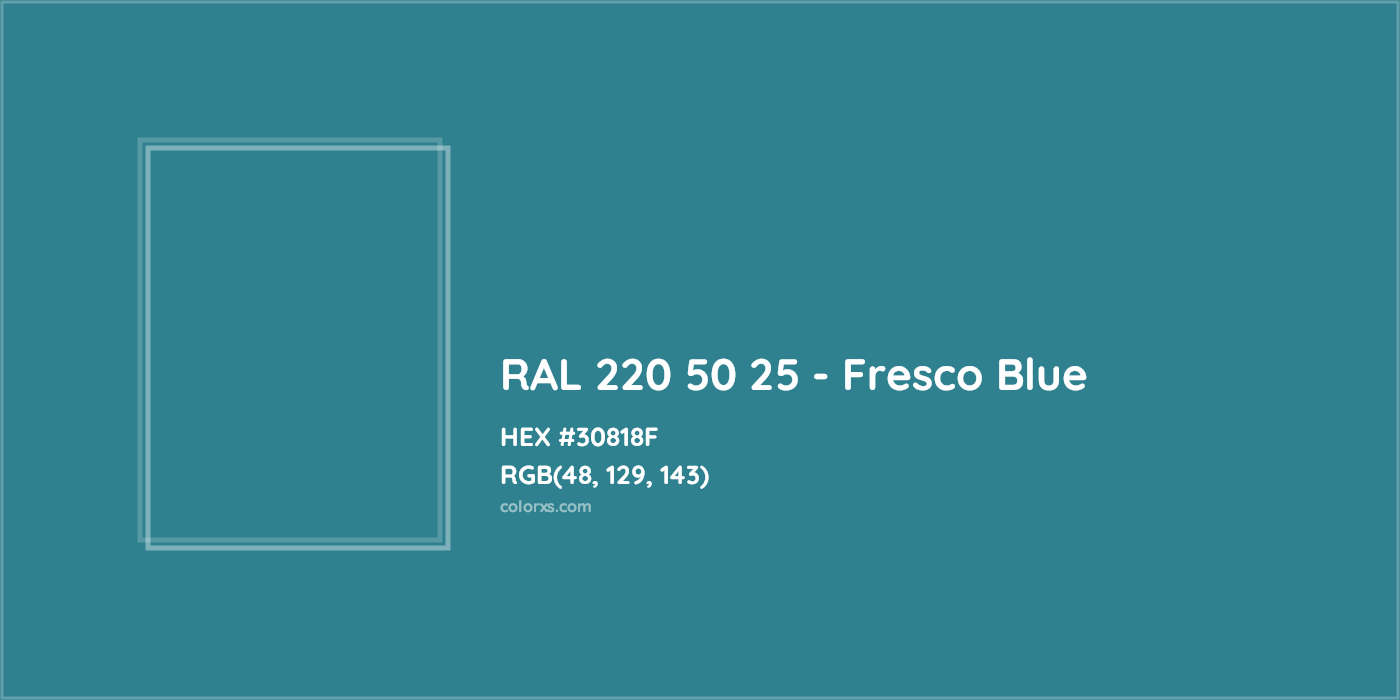 HEX #30818F RAL 220 50 25 - Fresco Blue CMS RAL Design - Color Code