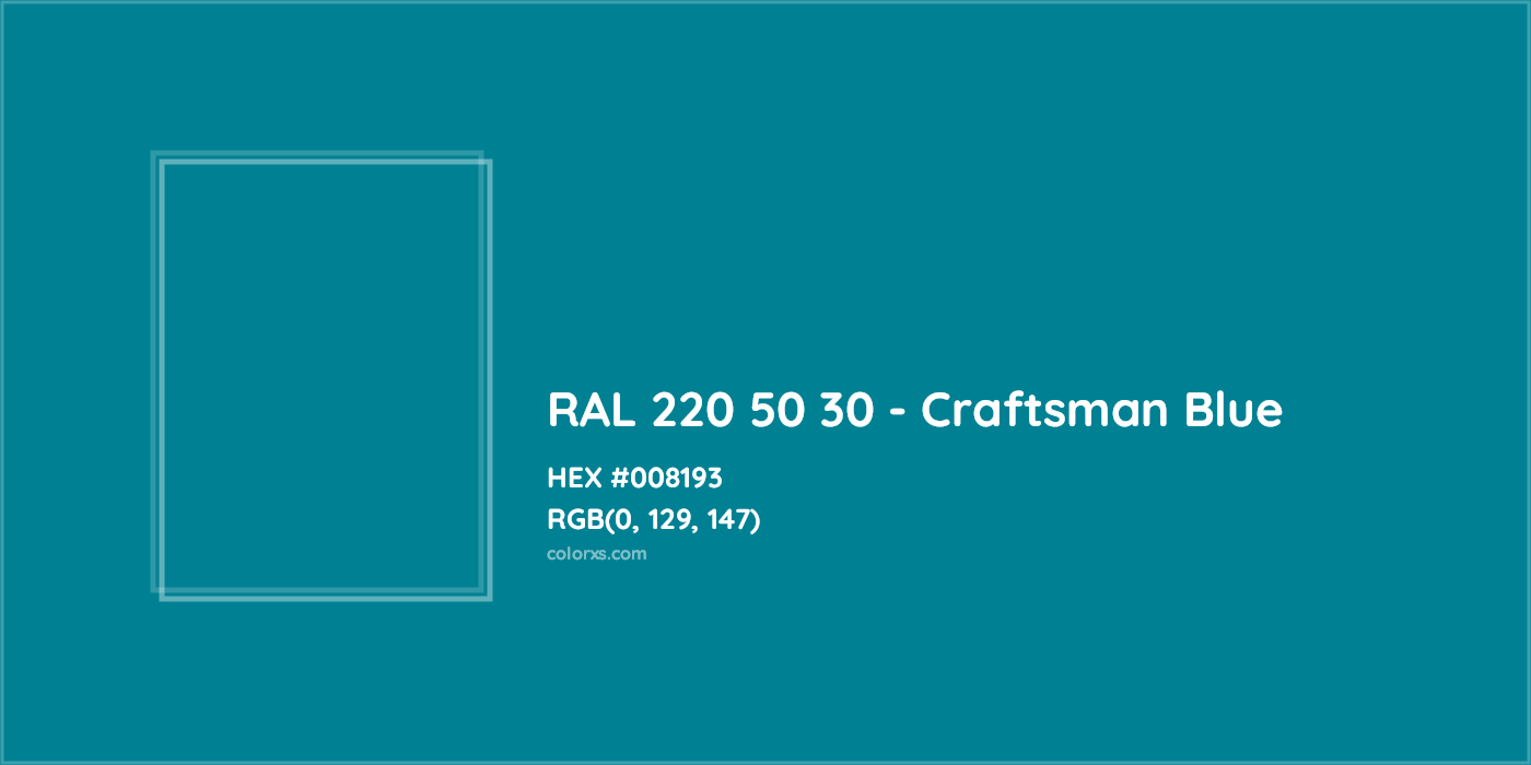 HEX #008193 RAL 220 50 30 - Craftsman Blue CMS RAL Design - Color Code