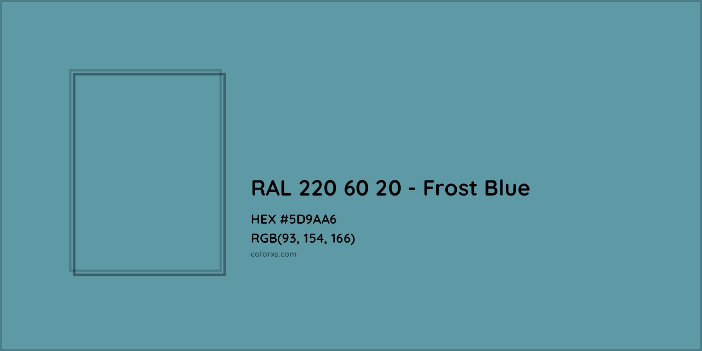 HEX #5D9AA6 RAL 220 60 20 - Frost Blue CMS RAL Design - Color Code