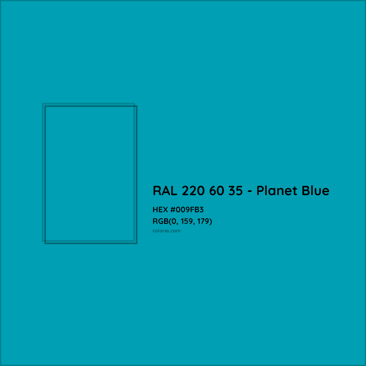 HEX #009FB3 RAL 220 60 35 - Planet Blue CMS RAL Design - Color Code