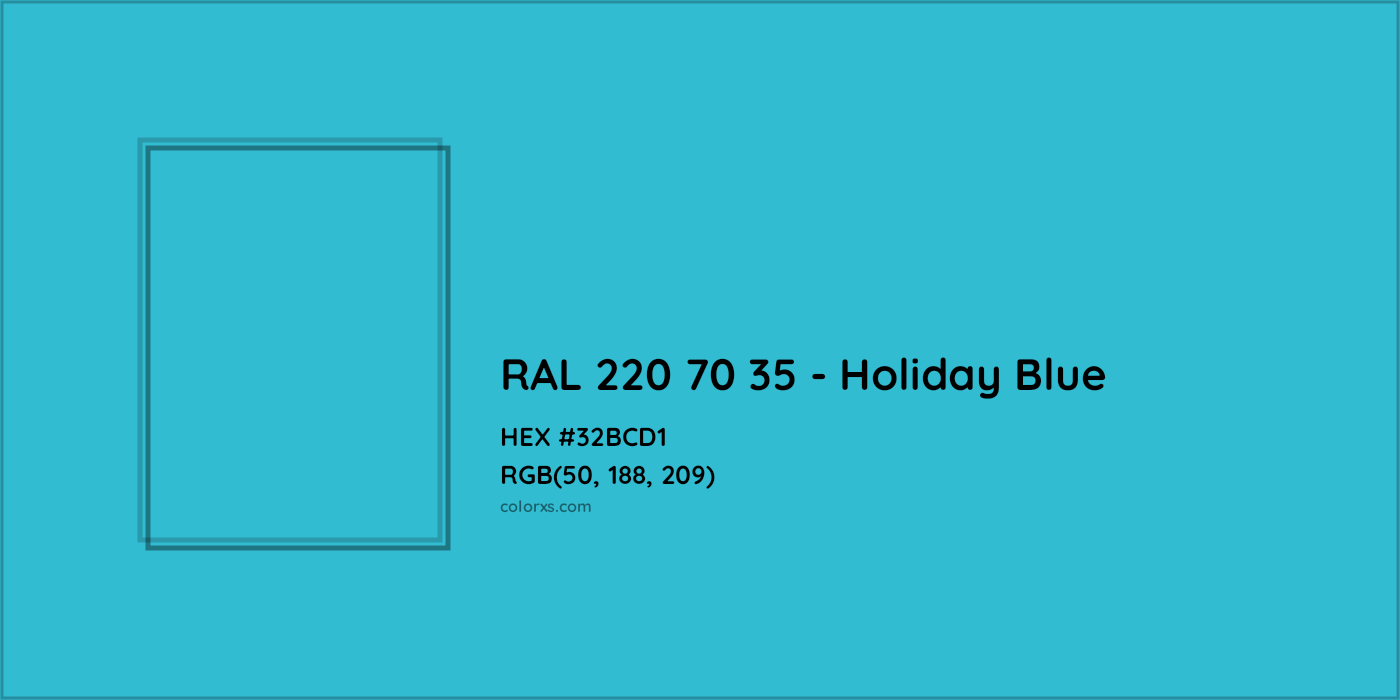 HEX #32BCD1 RAL 220 70 35 - Holiday Blue CMS RAL Design - Color Code
