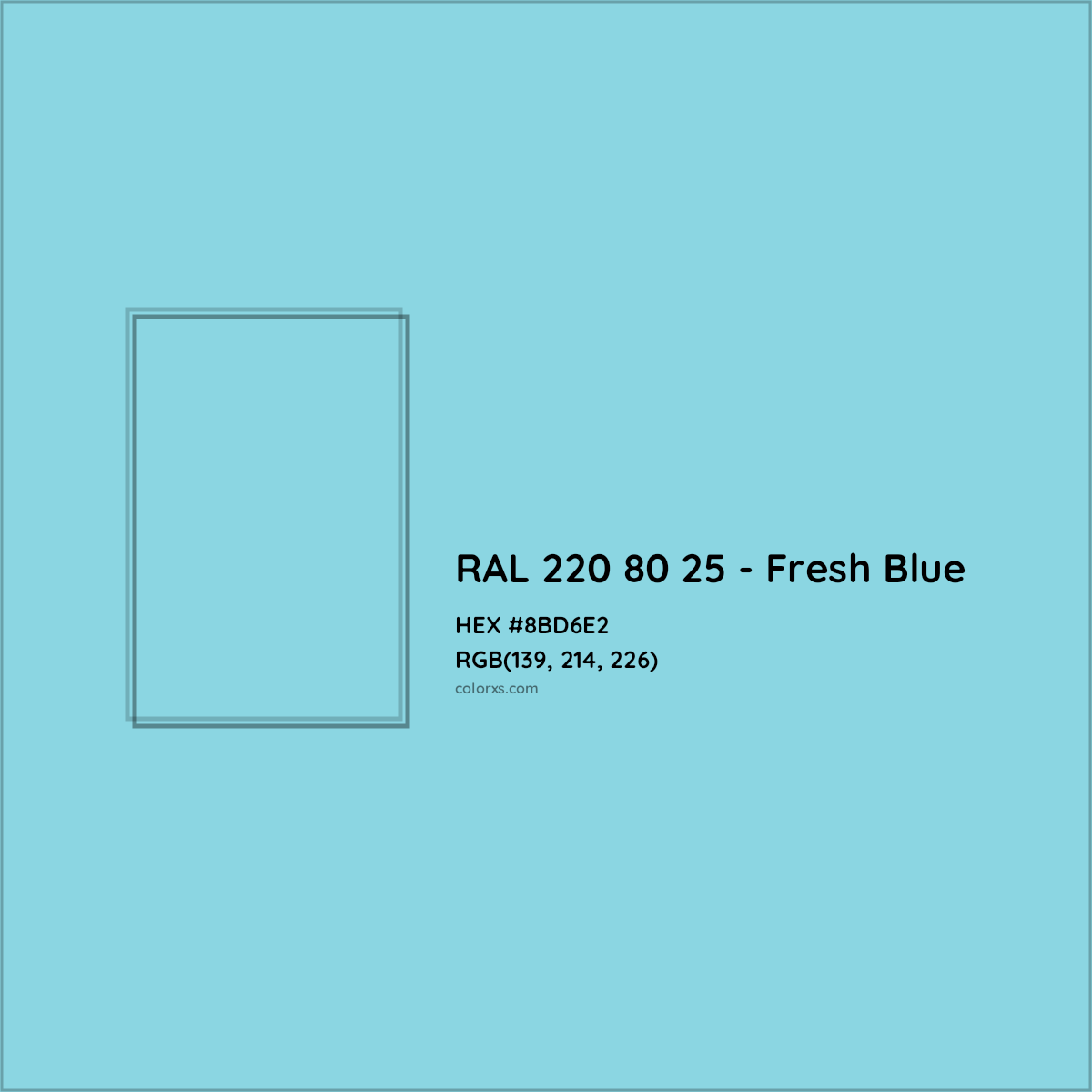 HEX #8BD6E2 RAL 220 80 25 - Fresh Blue CMS RAL Design - Color Code