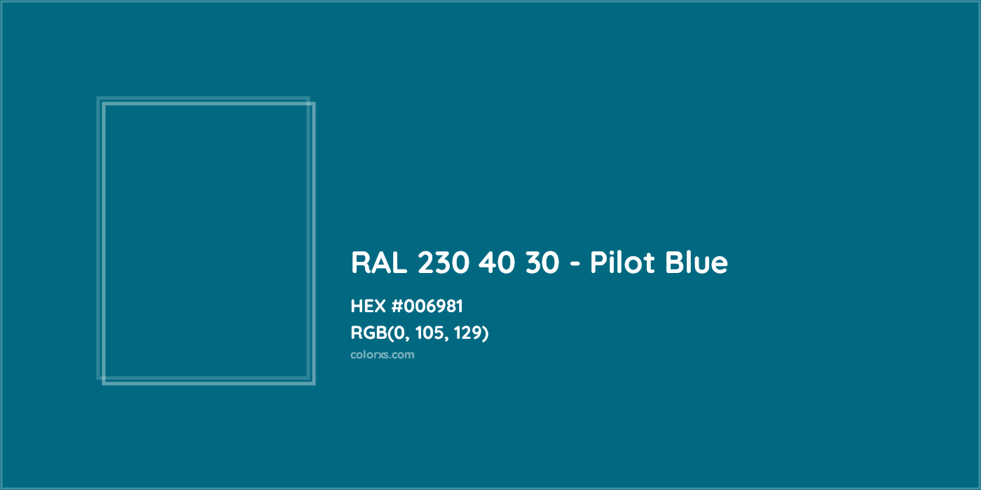 HEX #006981 RAL 230 40 30 - Pilot Blue CMS RAL Design - Color Code