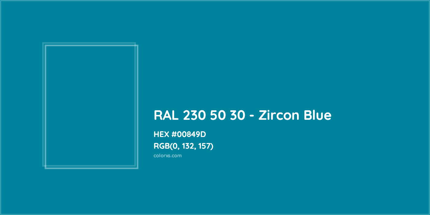 HEX #00849D RAL 230 50 30 - Zircon Blue CMS RAL Design - Color Code