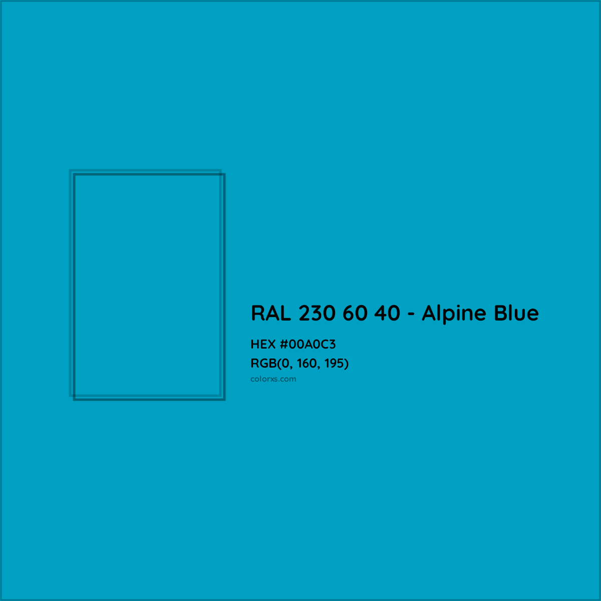HEX #00A0C3 RAL 230 60 40 - Alpine Blue CMS RAL Design - Color Code