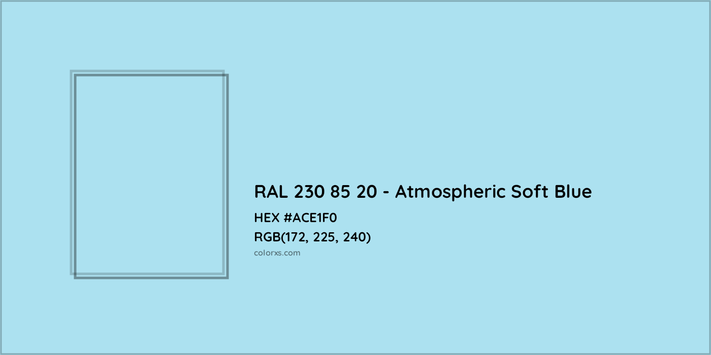 HEX #ACE1F0 RAL 230 85 20 - Atmospheric Soft Blue CMS RAL Design - Color Code