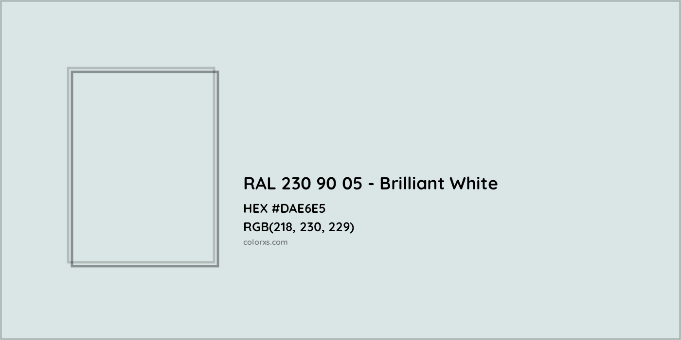 HEX #DAE6E5 RAL 230 90 05 - Brilliant White CMS RAL Design - Color Code