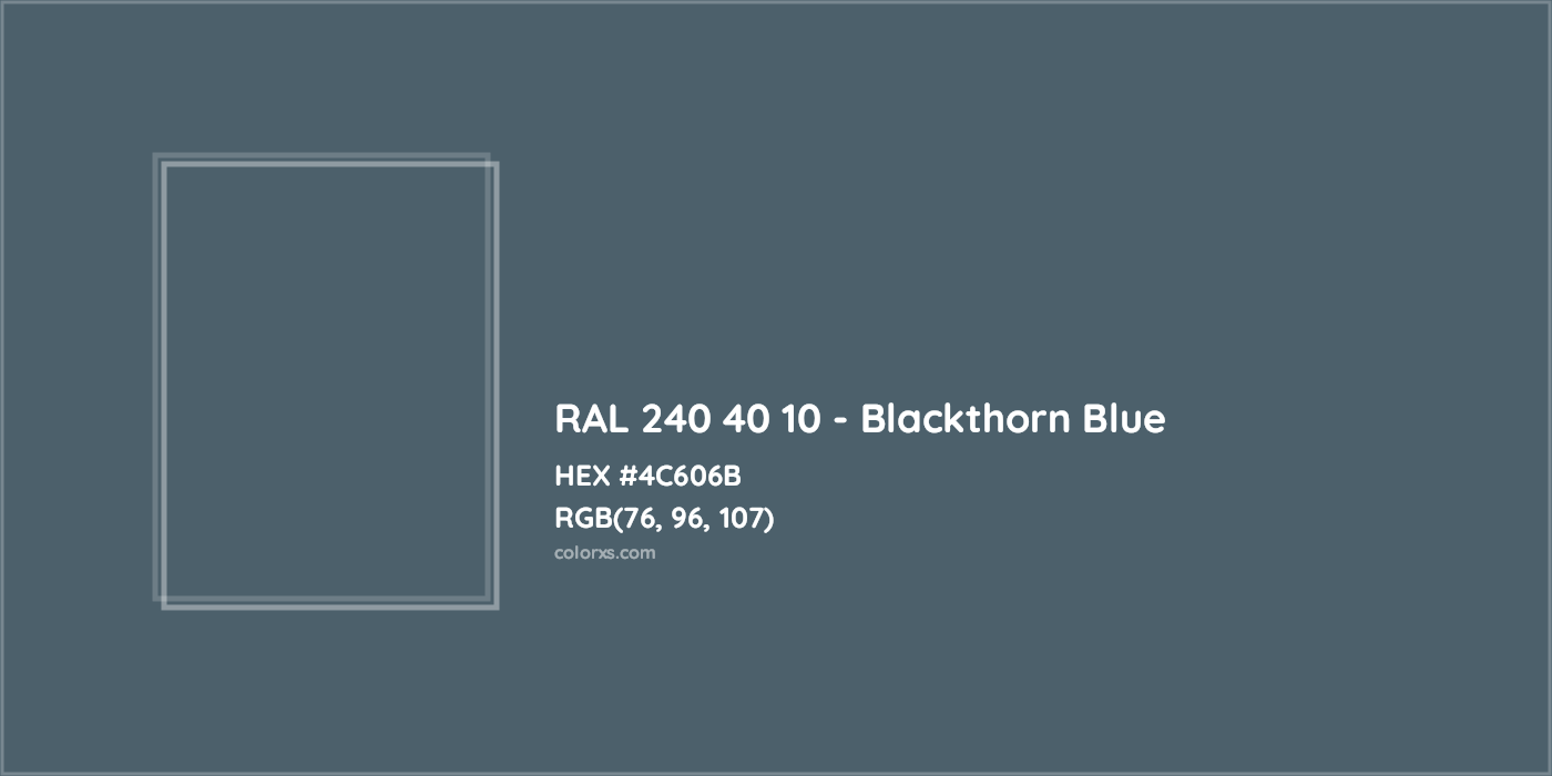 HEX #4C606B RAL 240 40 10 - Blackthorn Blue CMS RAL Design - Color Code
