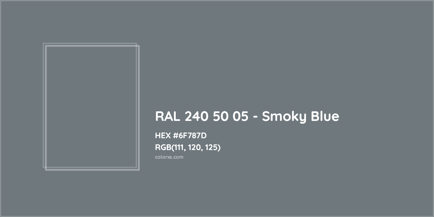 HEX #6F787D RAL 240 50 05 - Smoky Blue CMS RAL Design - Color Code