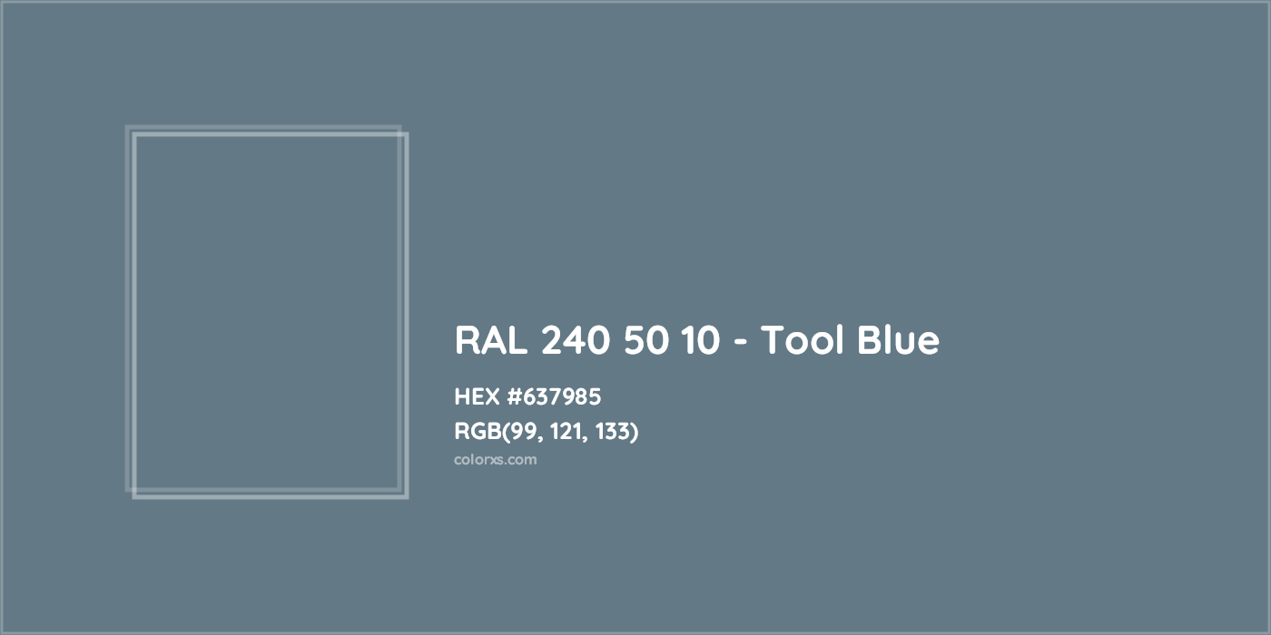 HEX #637985 RAL 240 50 10 - Tool Blue CMS RAL Design - Color Code