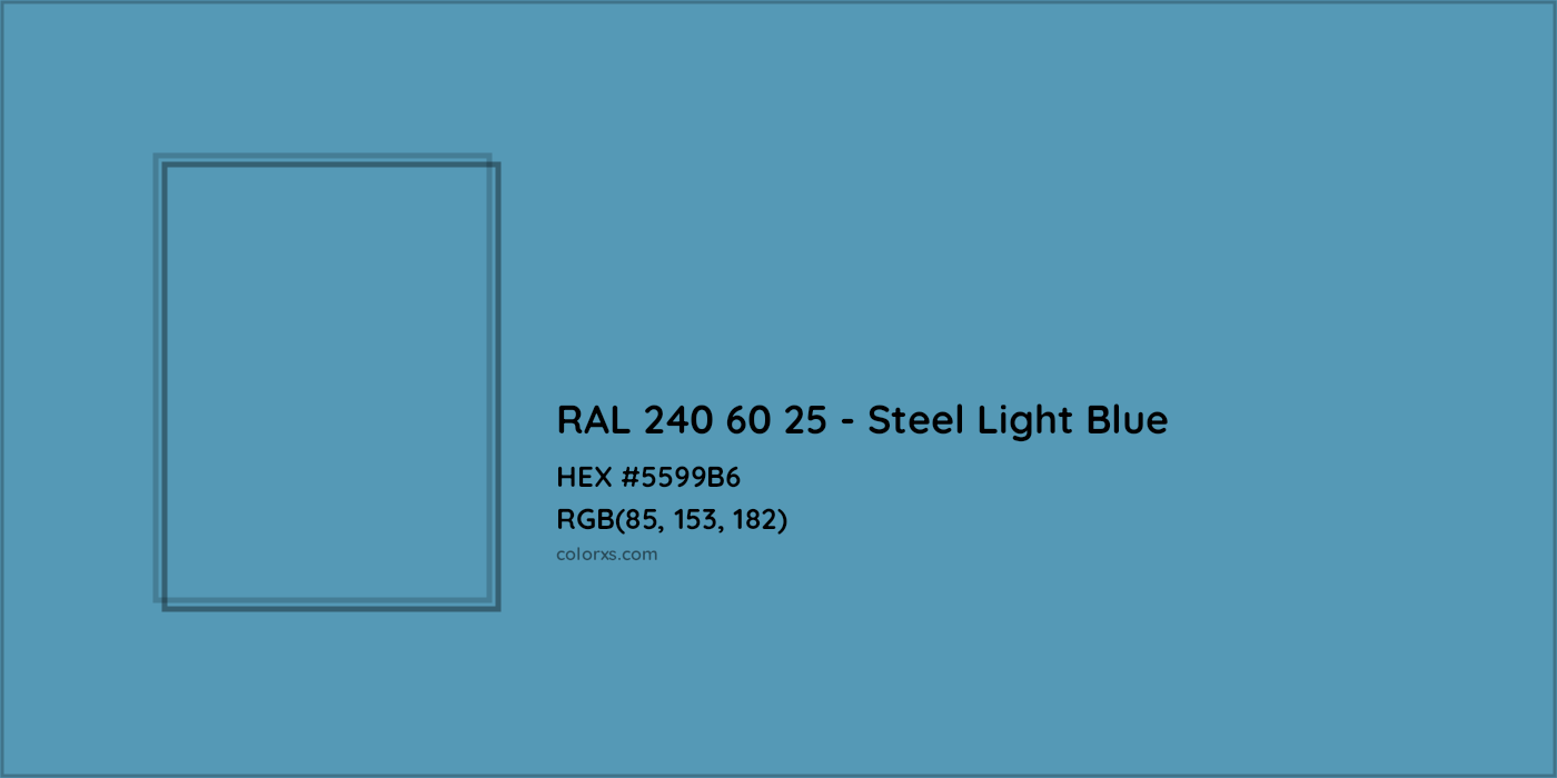 HEX #5599B6 RAL 240 60 25 - Steel Light Blue CMS RAL Design - Color Code