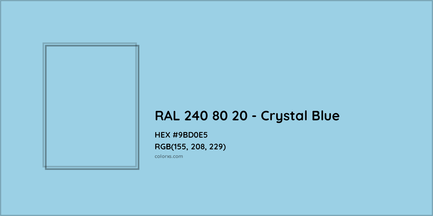 HEX #9BD0E5 RAL 240 80 20 - Crystal Blue CMS RAL Design - Color Code