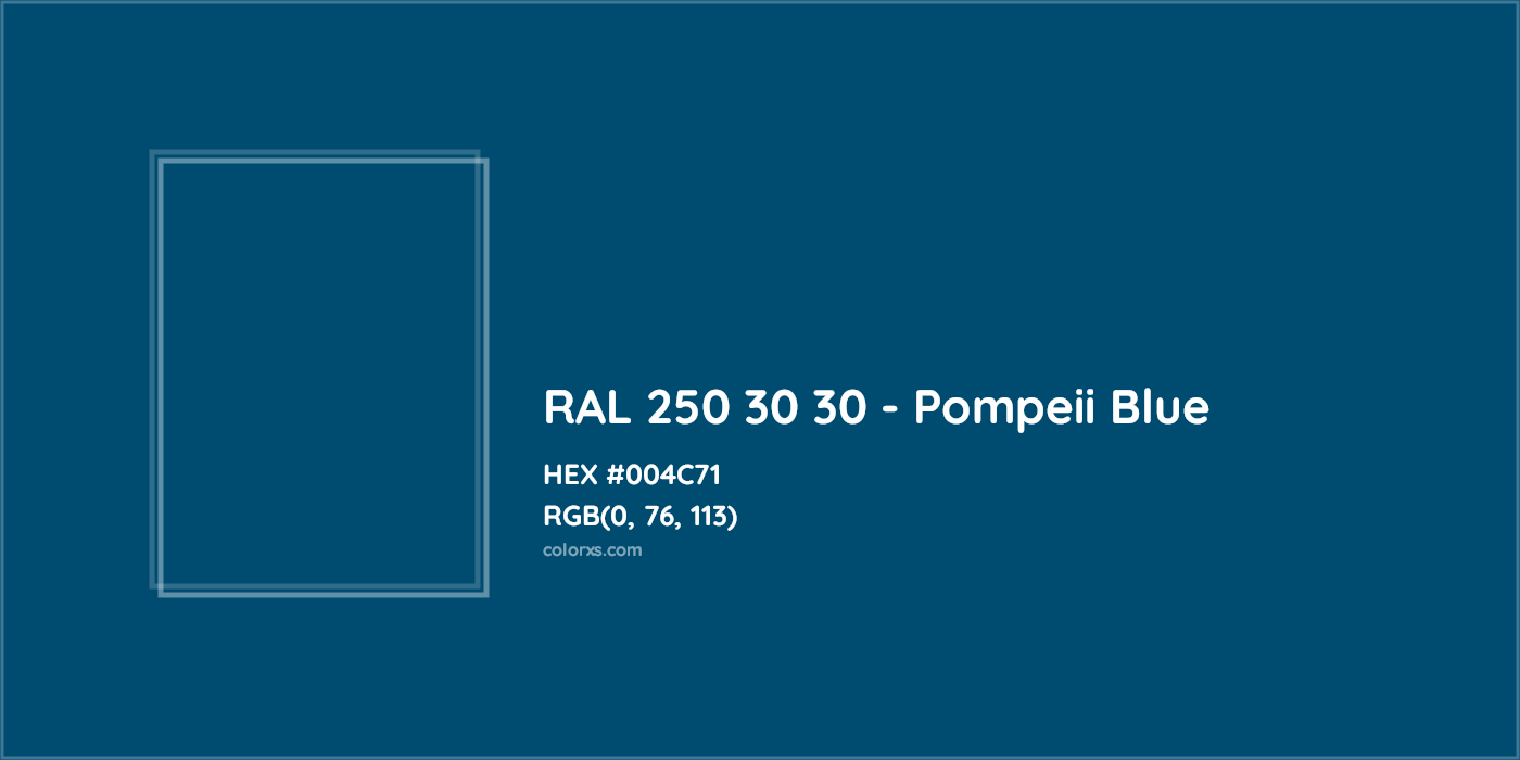 HEX #004C71 RAL 250 30 30 - Pompeii Blue CMS RAL Design - Color Code