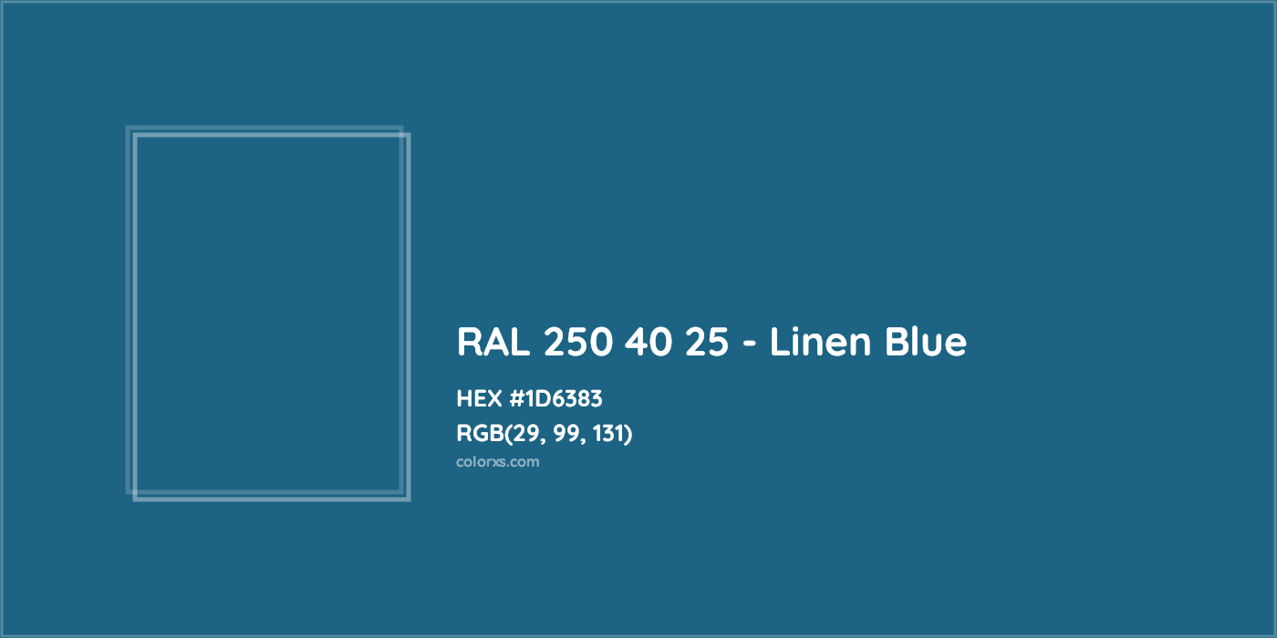 HEX #1D6383 RAL 250 40 25 - Linen Blue CMS RAL Design - Color Code