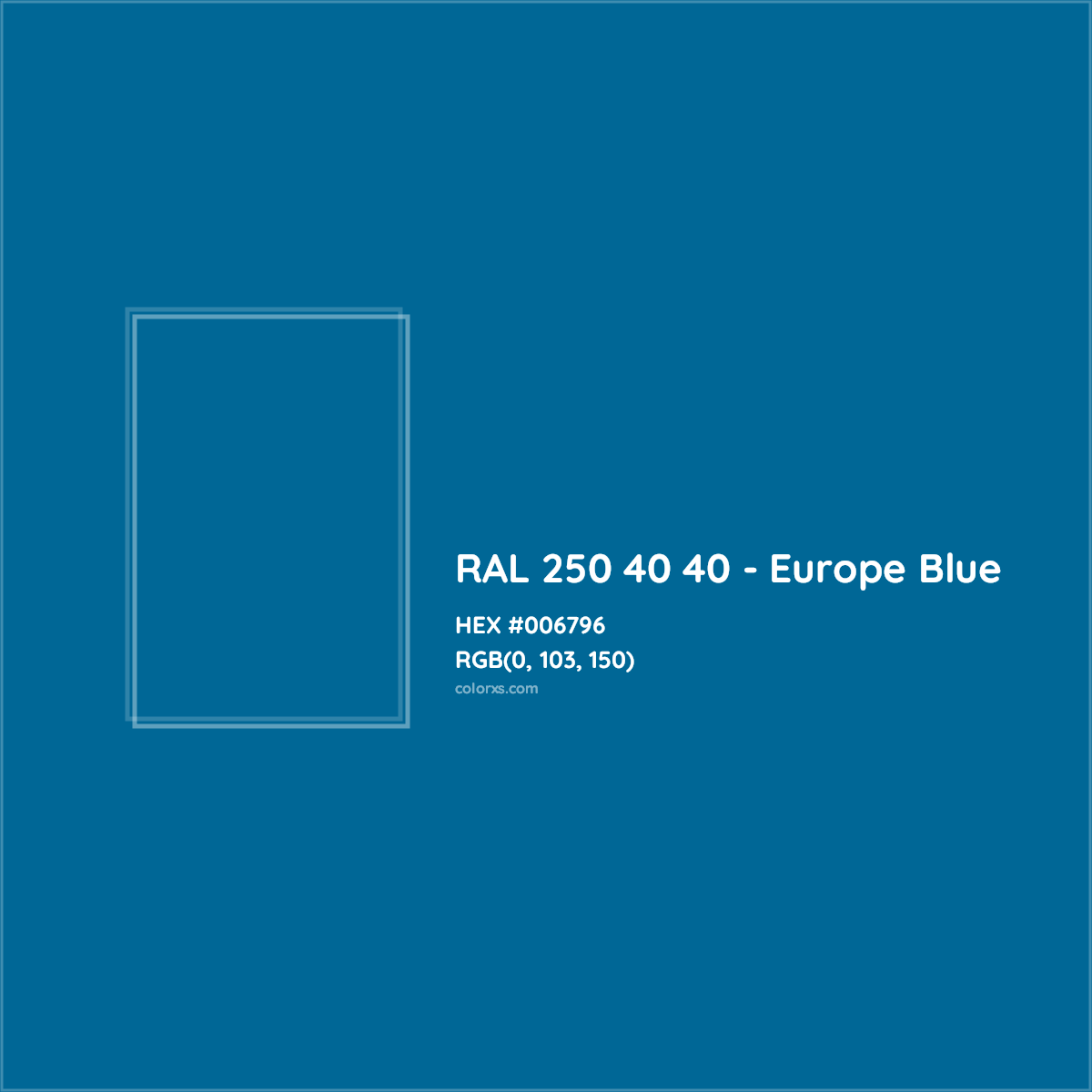 HEX #006796 RAL 250 40 40 - Europe Blue CMS RAL Design - Color Code