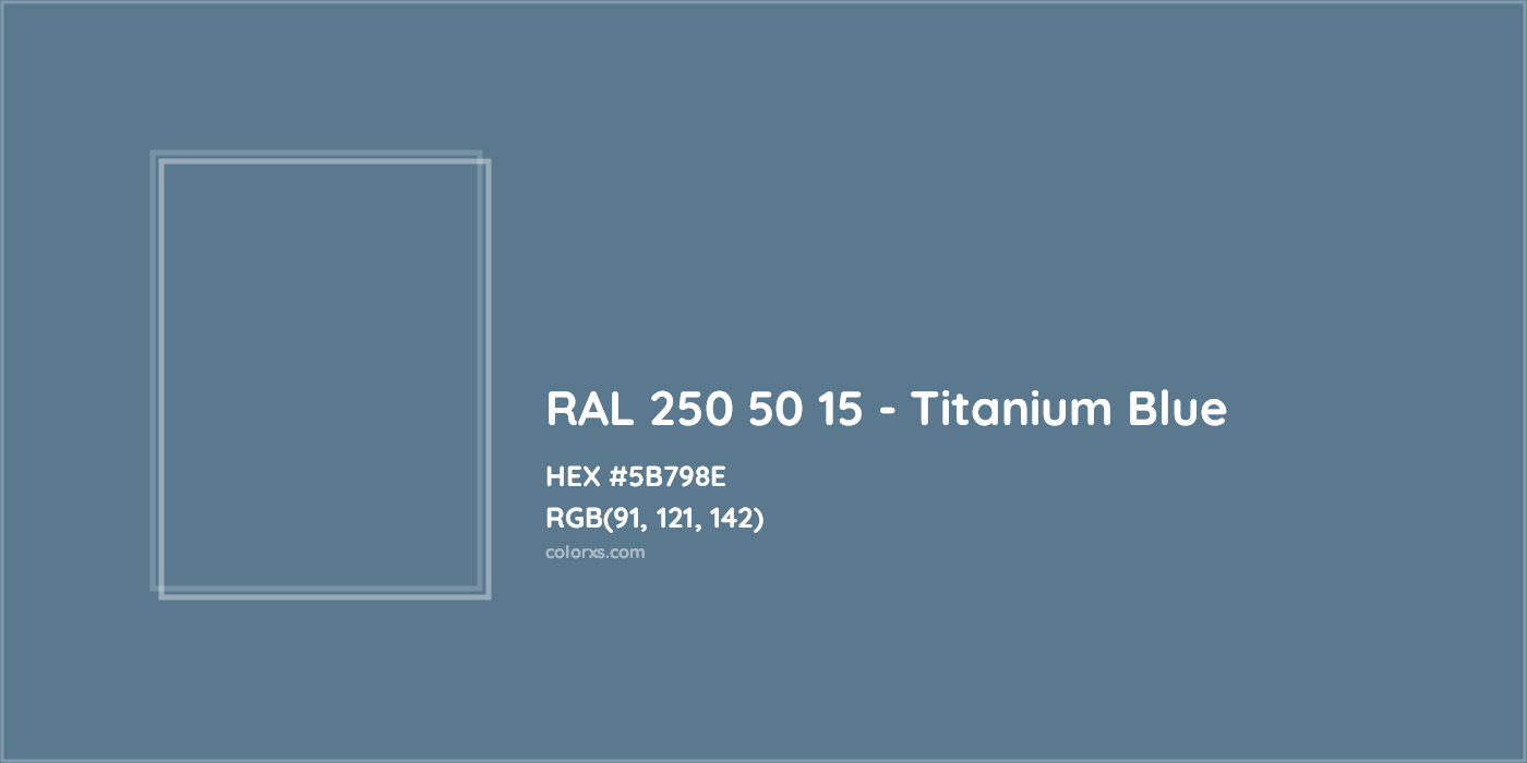 HEX #5B798E RAL 250 50 15 - Titanium Blue CMS RAL Design - Color Code