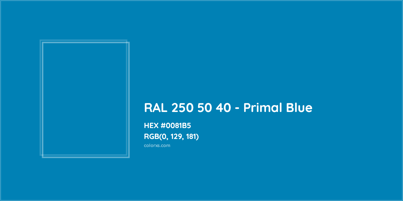 HEX #0081B5 RAL 250 50 40 - Primal Blue CMS RAL Design - Color Code