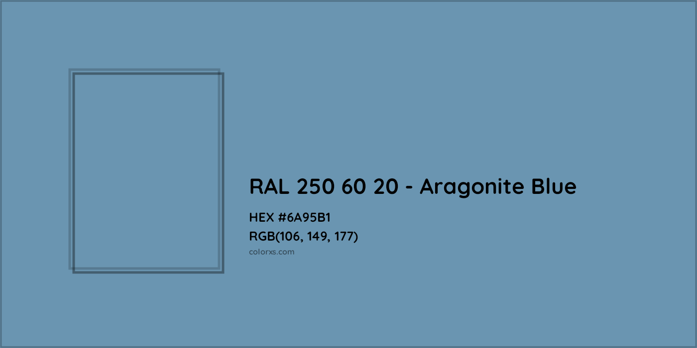 HEX #6A95B1 RAL 250 60 20 - Aragonite Blue CMS RAL Design - Color Code