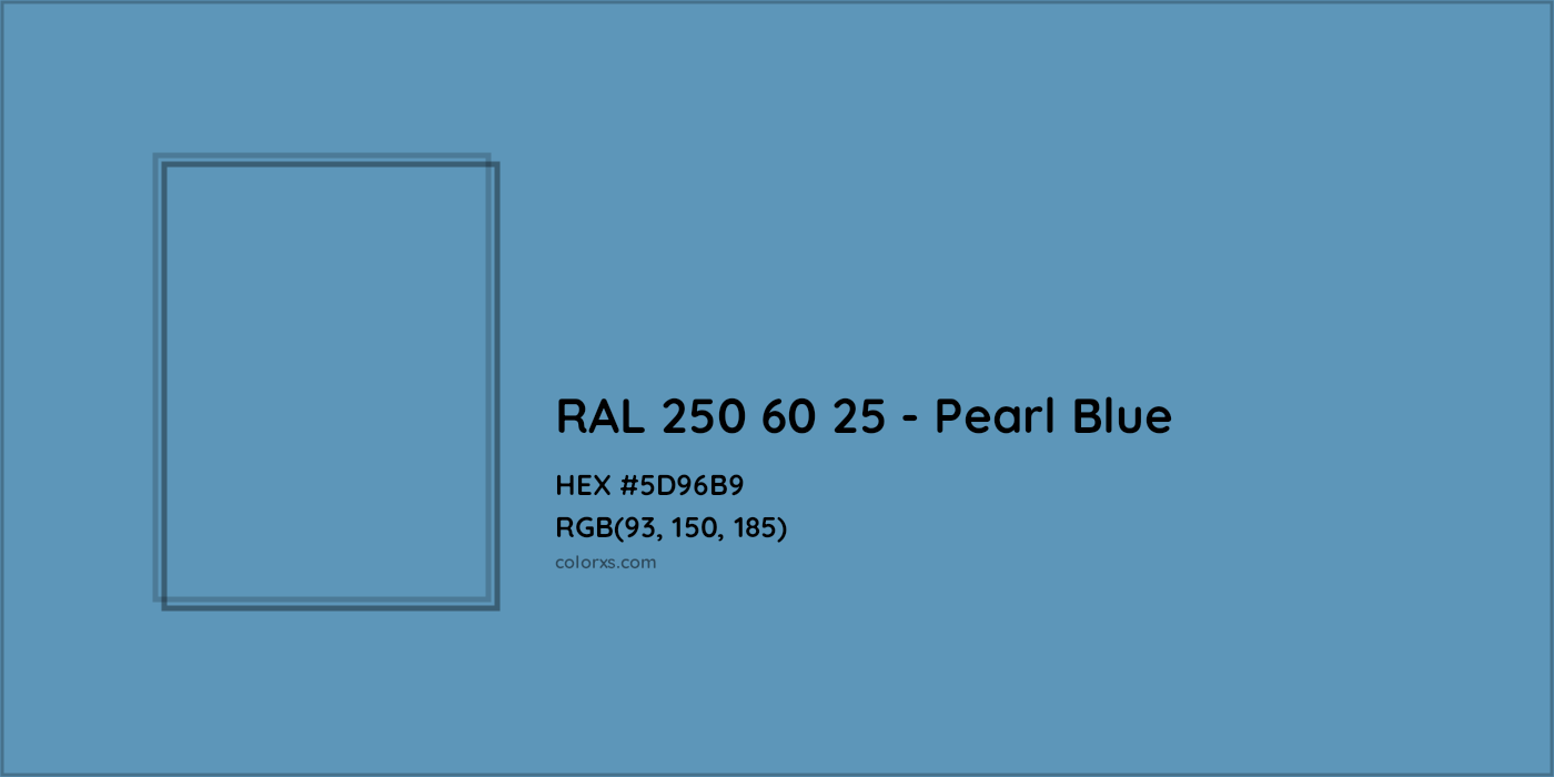 HEX #5D96B9 RAL 250 60 25 - Pearl Blue CMS RAL Design - Color Code