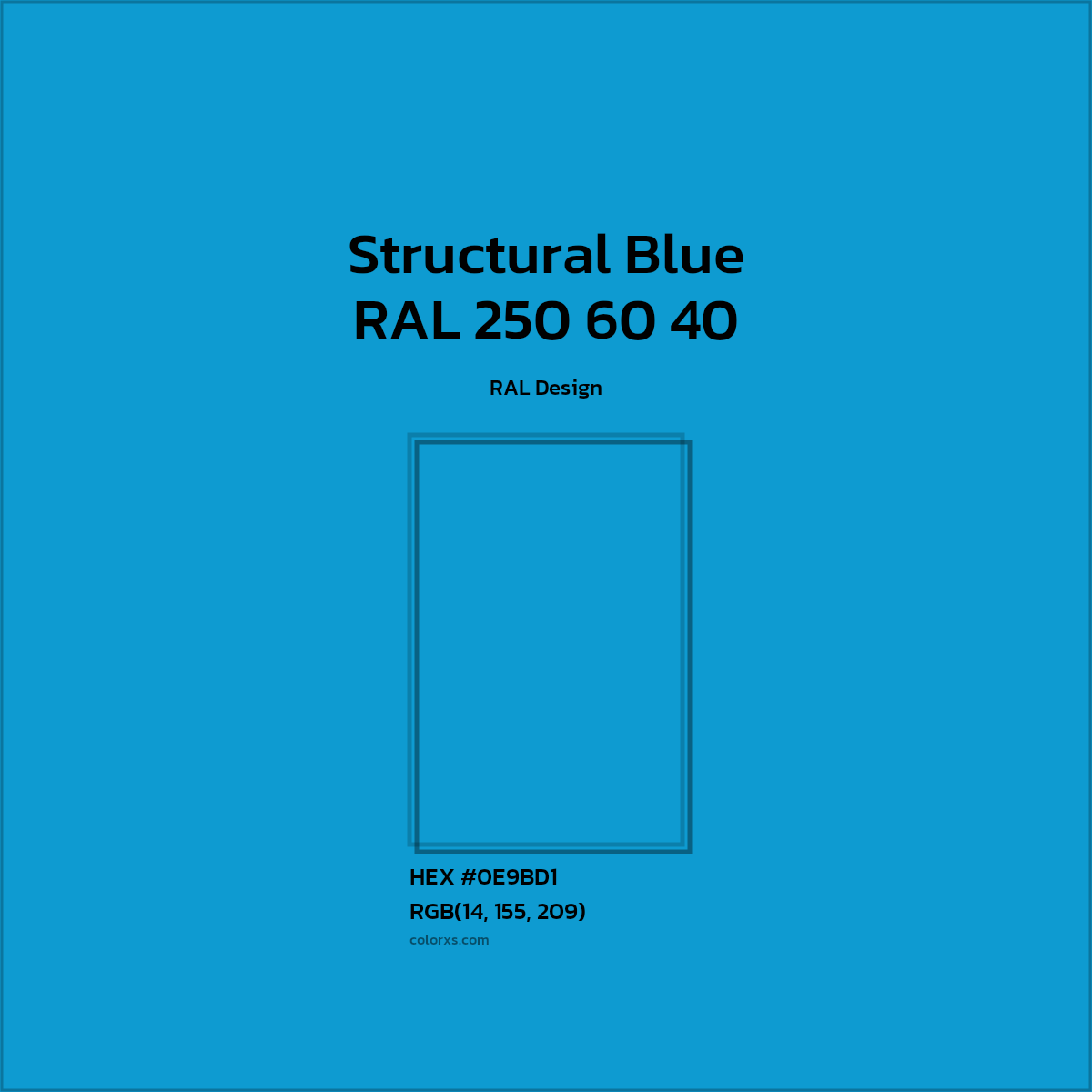 HEX #0E9BD1 RAL 250 60 40 - Structural Blue CMS RAL Design - Color Code